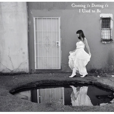 Crossing I's Dotting T's - I Used To Be (CD) (<![CDATA[0889466511325]]>)