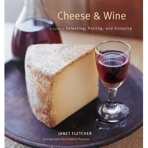 Cheese & Wine | Janet Fletcher (ISBN: 9780811857437)