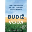 Budiž voda - Izraelská inspirace pro svět ohrožený nedostatkem vody - Siegel Seth M.