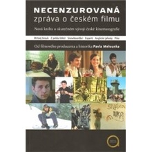 Necenzurovaná zpráva o českém filmu - Pavel Melounek