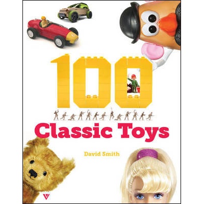 100 Classic Toys for Generations - David Smith