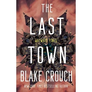 The Last Town: Wayward Pines: 3 (ISBN: 9780593598504)