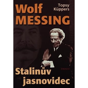 Wolf Messing - Stalinův jasnovidec - Topsy Küppers
