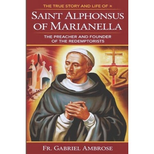 The True Story and Life of Saint Alphonsus Liguori of Marianella | Fr. Gabriel Ambrose (2024)