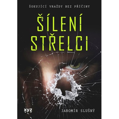 Šílení střelci - Slušný Jaromír