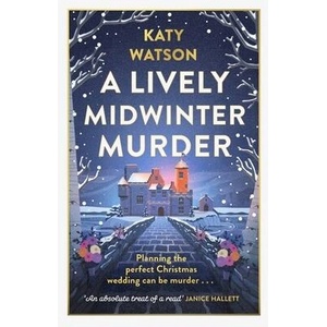 A Lively Midwinter Murder | WATSON KATY (ISBN: 9781408720424)