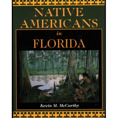 Native Americans in Florida | Kevin M. McCarthy, Dean Quigley, Ted Morris