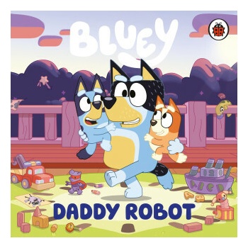 Bluey: Daddy Robot