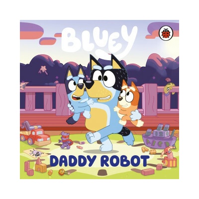 Bluey: Daddy Robot