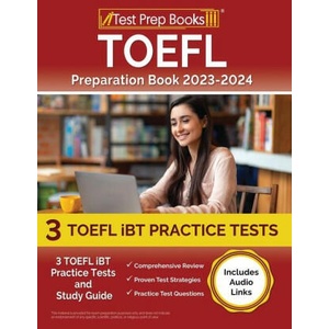 TOEFL Preparation Book 2023-2024: 3 TOEFL iBT Practice Tests and Study Guide [Includes Audio Links] | Joshua Rueda (ISBN: 9781637750155)