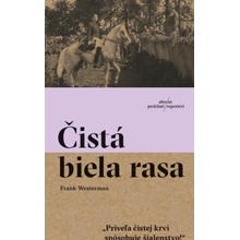 Čistá biela rasa - Frank Westerman