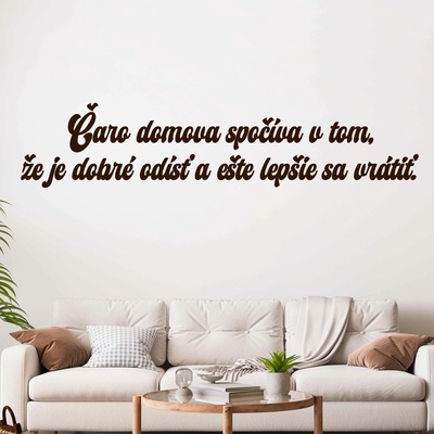 Drevený nápis na stenu - Čaro domova spočíva v tom,