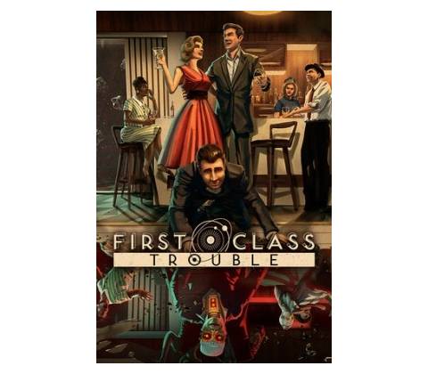 First Class Trouble