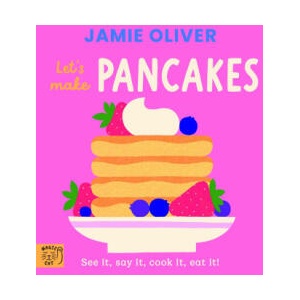 Jamie Oliver: Let's Make Pancakes (ISBN: 9781917366656)