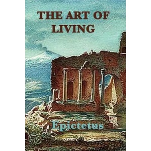 Art of Living | Epictetus Epictetus (2012)