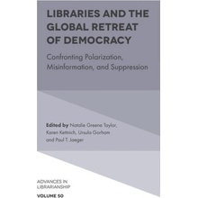 Libraries and the Global Retreat of Democracy: Confronting Polarization, Misinformation, and Suppression