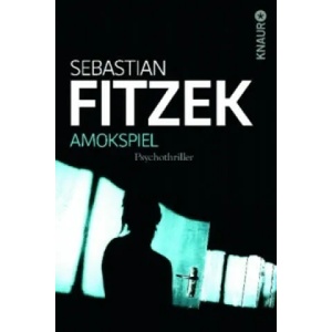 Amokspiel | Sebastian Fitzek (2007)