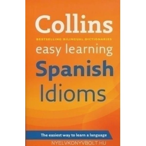 Easy Learning Spanish Idioms | Collins Dictionaries (ISBN: 9780007337361)