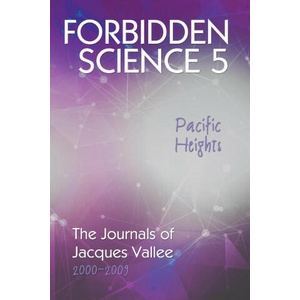 Forbidden Science 5, Pacific Heights | Jacques Vallee (ISBN: 9781949501247)