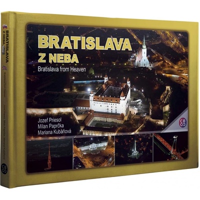 Kubáňová Paprčka,Mariana Priesol,Milan Jozef Bratislava z neba-Bratislava from heaven