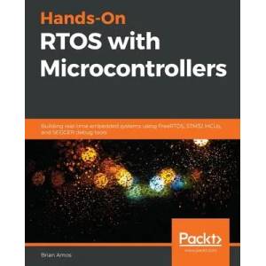 Hands-On RTOS with Microcontrollers | Brian Amos (ISBN: 9781838826734)