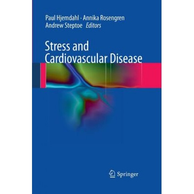 Stress and Cardiovascular Disease | Paul Hjemdahl, Annika Rosengren, Andrew Steptoe