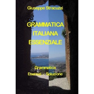 Grammatica Italiana Essenziale | Giuseppe Stracuzzi (ISBN: 9781798794289)