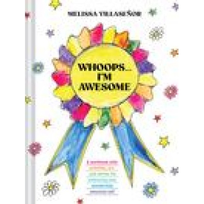 Chronicle Books Whoops . . . I' m Awesome: A Workbook with Activities, Art, and Stories for Embracing Your Wonderfully Awesome Self | Villaseñ or, Melissa