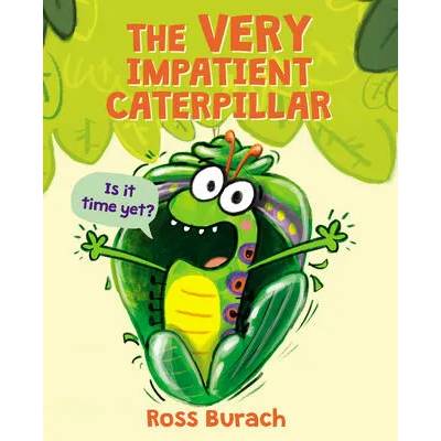 Very Impatient Caterpillar (Butterfly Series) | Ross Burach