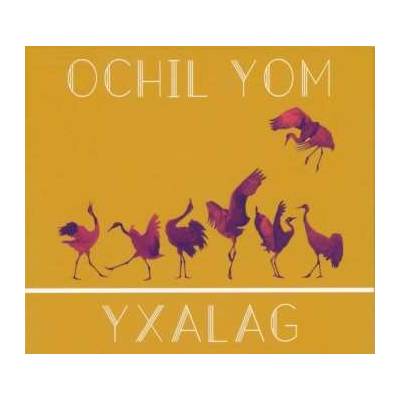 Yxalag - Ochil Yom CD