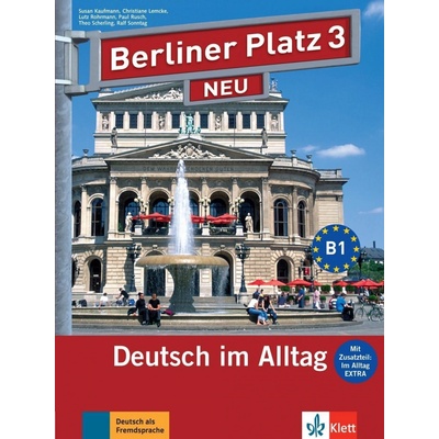 Berliner Platz NEU 3 paket + Im Alltag EXTRA Lemcke Ch. Rohrman L. Scherling T.
