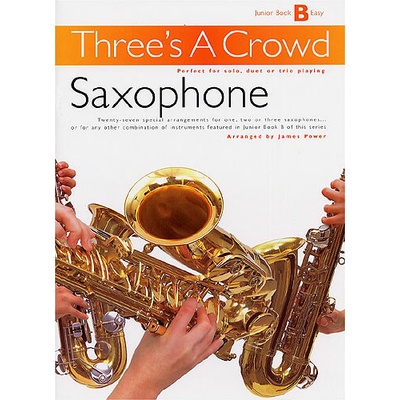 Three's A Crowd Saxophone Book B Junior Easy