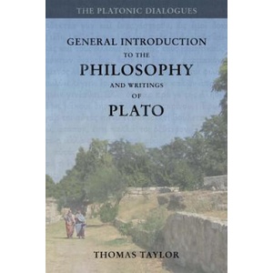 General Introduction to the Philosophy and Writings of Plato: from The Works of Plato | Thomas Taylor (ISBN: 9781530752379)