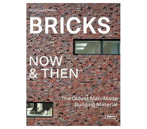Bricks Now & Then - Chris van Uffelen
