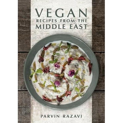 Vegan Recipes from the Middle East Razavi Parvin