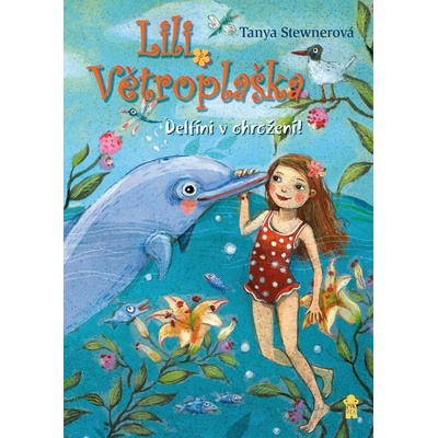 Lili Větroplaška Delfíni v ohrožení! - Stewnerová Tanya