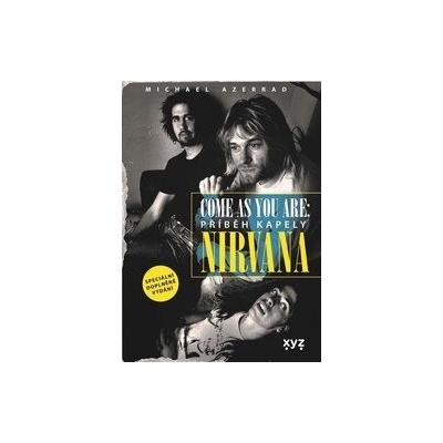 Come as You Are Příběh kapely Nirvana - Michael Azerrad