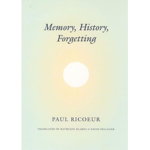 Memory, History, Forgetting (ISBN: 9780226713427)