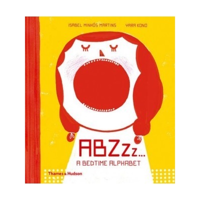 ABZZz...: A Bedtime Alphabet Isabel MinhĂłs Martins, Yara Kono Hardcover
