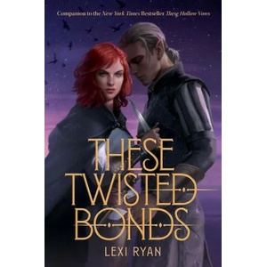 These Twisted Bonds | Lexi Ryan (ISBN: 9780358386582)