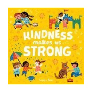 Kindness Makes Us Strong | Sophie Beer (ISBN: 9781838910662)