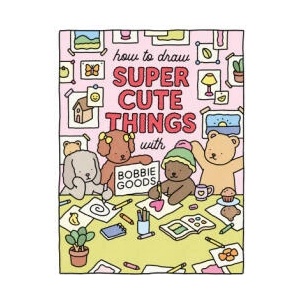How to Draw Super Cute Things with Bobbie Goods! | Bobbie Goods (2023)