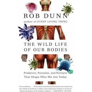 Wild Life of Our Bodies | Rob Dunn (2014)