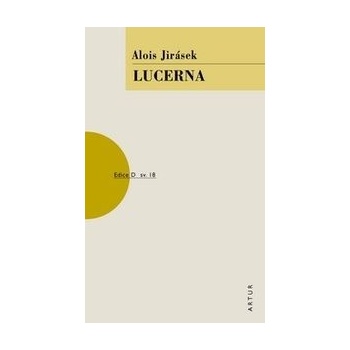 Lucerna - 2. vydání - Alois Jirásek