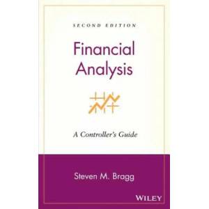 Financial Analysis - A Controller's Guide 2e | Steven M Bragg (ISBN: 9780470055182)