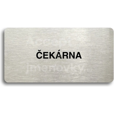 ACCEPT Piktogram ČEKÁRNA - stříbrná tabulka - černý tisk bez rámečku