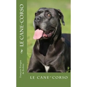 le cane-corso | Franacois Kiesgen De Richter (ISBN: 9781539868668)