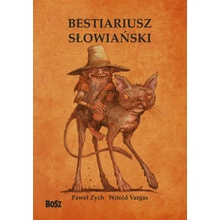 Bestiariusz słowiański Część pierwsza Rzecz o skrzatach, wodnikach i rusałkach