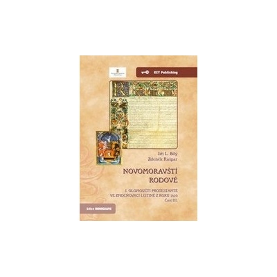 Novomoravští rodové. I. olomoučtí protestanté ve zmocňovací listině z roku 1610. Část III.