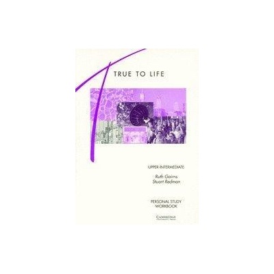 True to Life - Upper Intermediate - Ruth Gairns, Stuart Redman